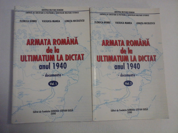 ARMATA ROMANA DE LA ULTIMATUM LA DICTAT - F. DOBRE, V. MANEA, L. NICOLESCU - 2 volume