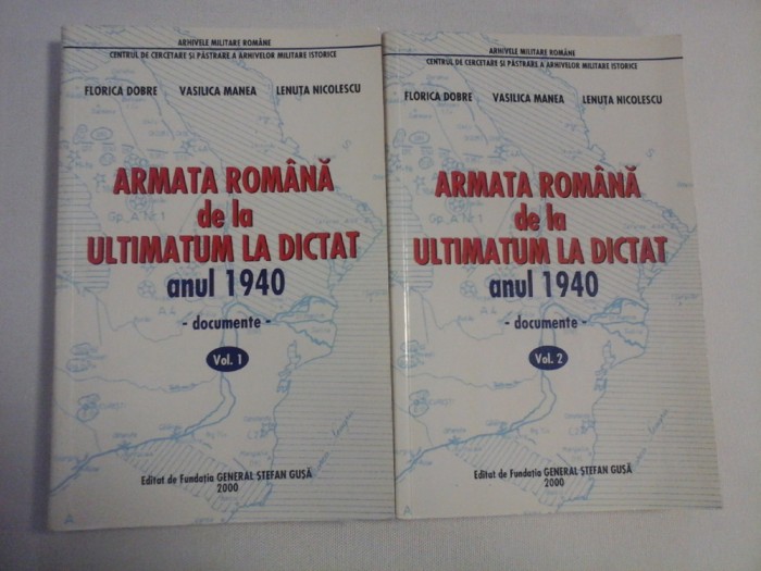 ARMATA ROMANA DE LA ULTIMATUM LA DICTAT - F. DOBRE, V. MANEA, L. NICOLESCU - 2 volume