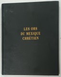LES ORS DU MEXIQUE CHRETIEN par HENRI ET ANNE STIERLIN , 1997