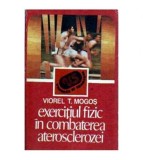 Viorel T. Mogos - Exercitiul fizic in combaterea aterosclerozei -