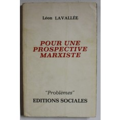 POUR UNE PROSPECTIVE MARXISTE par LEON LAVALLEE , 1970