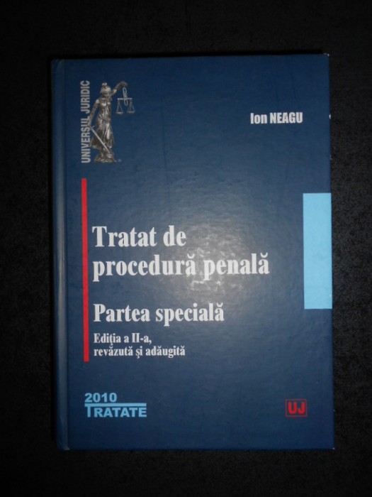 ION NEAGU - TRATAT DE PROCEDURA PENALA. PARTEA PENALA