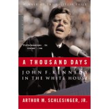 A Thousand Days: John F. Kennedy in the White House