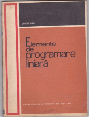 ELEMENTE DE PROGRAMARE LINIARA-ERNEST DANI foto