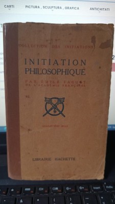 Initiation Philosophique par Emile Faguet (1912) foto