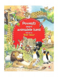 Povești despre animalele lumii - Paperback brosat - Tony Wolf - Litera mică