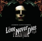 Love Never Dies 2CD+DVD Special Edition | Andrew Lloyd Webber, Clasica