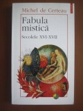 Michel de Certeau - Fabula mistica. Secolele XVI-XVII mistica religie Europa