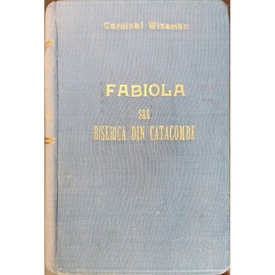 Fabiola sau Biserica din Catacombe &amp;ndash; Cardinal Wiseman foto