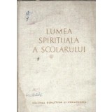 Lumea spirituala a scolarului - V. A. Suhomlinski
