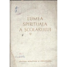 Lumea spirituala a scolarului - V. A. Suhomlinski