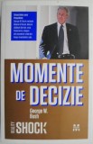 Momente de decizie &ndash; George W. Bush