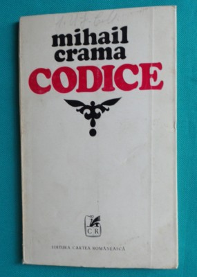 Mihail Crama &amp;ndash; Codice ( prima editie ) foto