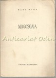 Mogosoaia - Radu Popa - Tiraj: 6190 Exemplare