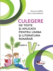 Culegere de texte si aplicatii lb si lit romana cls V - Aramis