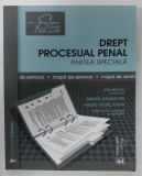 DREPT PROCESUAL PENAL , PARTEA SPECIALA , MAPA DE SEMINAR . coordonator ION NEAGU ...ANDREI VIOREL IUGAN , 2022