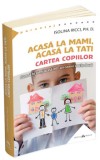 Cumpara ieftin Acasa la mami, acasa la tati - Cartea copiilor. Cum sa te simti acasa intr-un camin sau in doua/Isolina Ricci