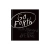 Go Forth: An Inspirational Gift Book to Believe in Yourself