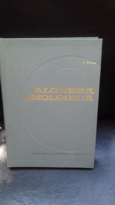 ALGEBRA OMOLOGICA - I. BUCUR foto