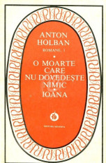 O moarte care nu dovedeste nimic. Ioana. Jocurile Daniei, vol. I, II (Ed. Minerva) foto