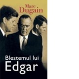 Blestemul lui Edgar - Daniel Focsa, Marc Dugain