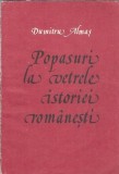 Popasuri la vetrele istoriei romanesti - Dumitru Almas