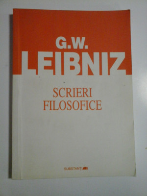 SCRIERI FILOSOFICE - G. W. LEIBNIZ ( cartea prezinta sublinieri) foto