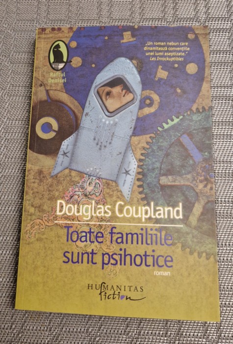 Toate familiile sunt psihotice Douglas Coupland