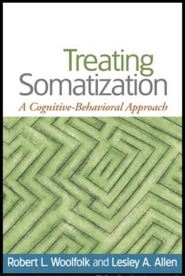 Treating somatization A cognitive-Behavioral Approach / Robert L. Woolfolk, Lesley A. Allen foto