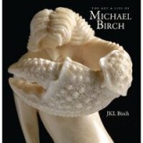 The Art &amp; Life of Michael Birch