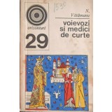 VOIEVOZI SI MEDICI DE CURTE-N. VATAMANU-224339