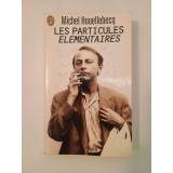 Michel Houellebecq - Les particules elementaires