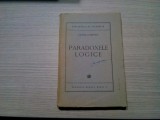 PARADOXELE LOGICE - Anton Dumitriu - Fundatia Regele Mihai I - 1944, 200 p., Alta editura