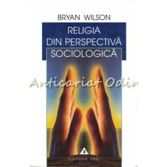 Religia Din Perspectiva Sociologica - Bryan Wilson