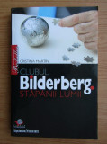 Carte Cristina Martin - &quot;Clubul Bilderberg. Stapanii lumii&quot; ( 2005 ), Litera