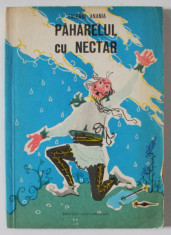 PAHARELUL CU NECTAR , FANTEZIE DRAMATICA IN VERSURI de VALERIU ANANIA , desene de ENRICO SILVIO VERZOTTI , 1969 foto