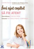 Imi ajut copilul sa fie atent - Camille Chenal - Editura DPH