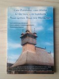 Casa Domnului, casa omului - Catalogul arhitecturii religioase din județul Satu Mare (Valori patrimoniale multiculturale)