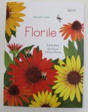 DESCOPAR LUMEA , FLORILE , ilustratii de SAMARA HARDY , de EMILY BONE , 2021