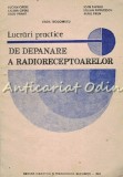 Cumpara ieftin Lucrari Depanare Radioreceptoare Virgil Teodorescu, Cipere, Panait, Patrutescu, Paun, Papiniu, 1985, Electrotehnica