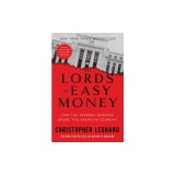 The Lords of Easy Money: How the Federal Reserve Broke the American Economy