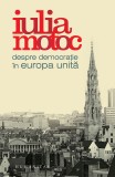 Despre democratie in Europa Unita, Humanitas