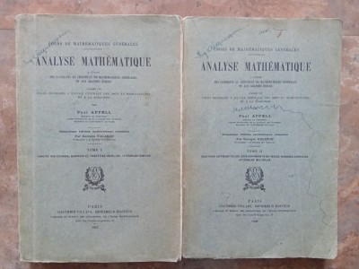 Cours de Mathematiques Generales - Analyse Mathematique, Ediția 5 par. Georges Valiron, 2 volume - Paul Appell, 1937, 1938 foto