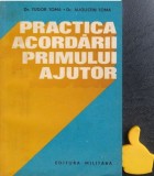 Practica acordarii primului ajutor Tudor Toma Augustin Toma