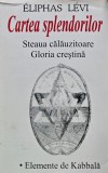 Cartea splendorilor - 2000 - Eliphas Levi ($O151)