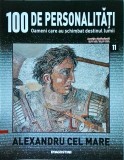 Cumpara ieftin 100 de personalitati. Oameni care au schimbat destinul lumii. Alexandru Cel