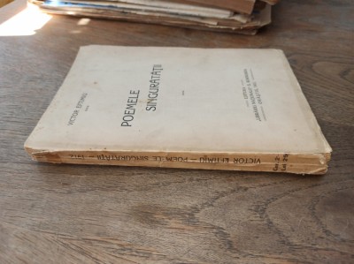 POEMELE SINGURATATII, 1912, ORASTIE- VICTOR EFTIMIU * PRIMUL VOLUM DE POEZII foto