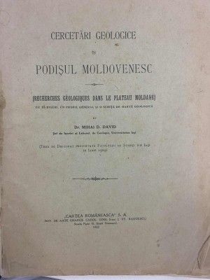 Cercetări geologice &amp;icirc;n Podişul Moldovenesc - Mihai D. David, 1922 foto
