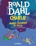 Charlie si Marele Ascensor de Sticla - Roald Dahl - Grupul Art