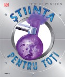 Stiinta pentru toti - Robert Winston